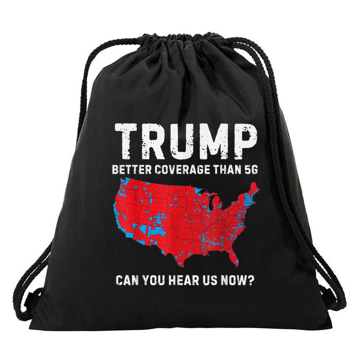 Trump Better Coverage Than 5g Can You Hear Us Now Drawstring Bag