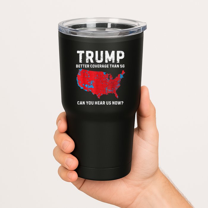 Trump Better Coverage Than 5g Can You Hear Us Now Tumbler
