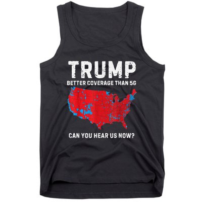 Trump Better Coverage Than 5g Can You Hear Us Now Tank Top