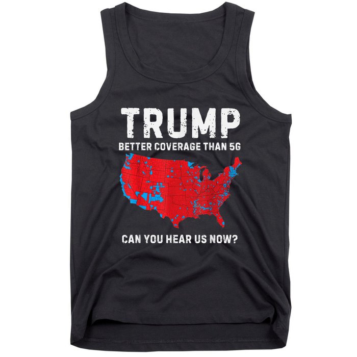 Trump Better Coverage Than 5g Can You Hear Us Now Tank Top