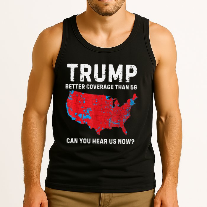Trump Better Coverage Than 5g Can You Hear Us Now Tank Top