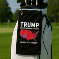 Trump Better Coverage Than 5g Can You Hear Us Now Golf Towel