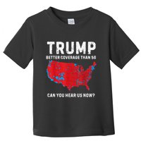 Trump Better Coverage Than 5g Can You Hear Us Now Toddler T-Shirt