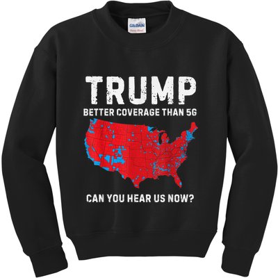 Trump Better Coverage Than 5g Can You Hear Us Now Kids Sweatshirt