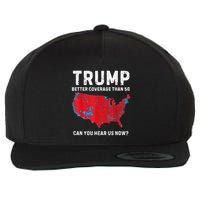 Trump Better Coverage Than 5g Can You Hear Us Now Wool Snapback Cap