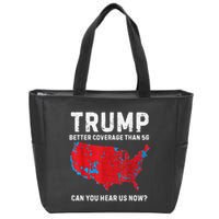 Trump Better Coverage Than 5g Can You Hear Us Now Zip Tote Bag