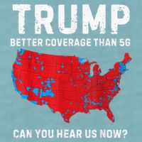 Trump Better Coverage Than 5g Can You Hear Us Now Sueded Cloud Jersey T-Shirt