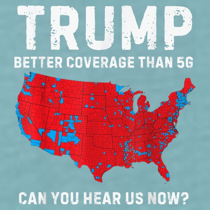Trump Better Coverage Than 5g Can You Hear Us Now Sueded Cloud Jersey T-Shirt