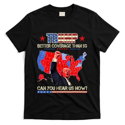Trump Better Coverage Than 5g Can You Hear Us Now Usa Map T-Shirt