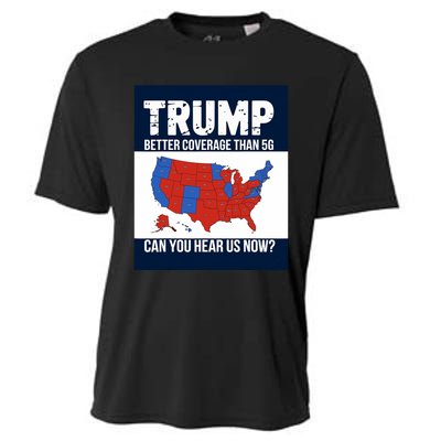 Trump Better Coverage Than 5g Can You Hear Us Now Politics Cooling Performance Crew T-Shirt