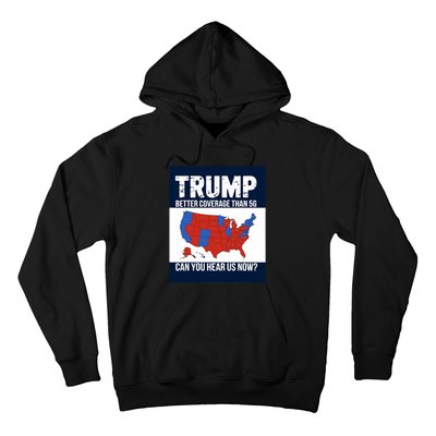 Trump Better Coverage Than 5g Can You Hear Us Now Politics Hoodie