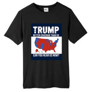 Trump Better Coverage Than 5g Can You Hear Us Now Politics Tall Fusion ChromaSoft Performance T-Shirt