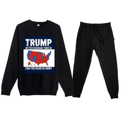 Trump Better Coverage Than 5g Can You Hear Us Now Politics Premium Crewneck Sweatsuit Set