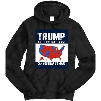 Trump Better Coverage Than 5g Can You Hear Us Now Politics Tie Dye Hoodie