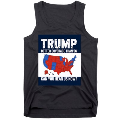 Trump Better Coverage Than 5g Can You Hear Us Now Politics Tank Top