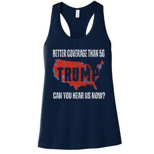 Trump Better Coverage Than 5g Can You Hear Us Now Usa Map Women's Racerback Tank