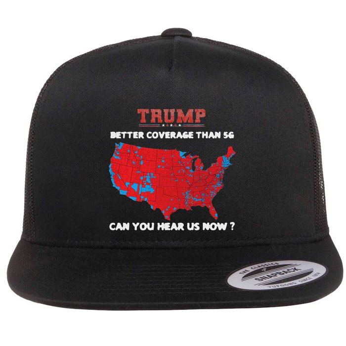 Trump Better Coverage Than 5g Can You Hear Us Now Flat Bill Trucker Hat