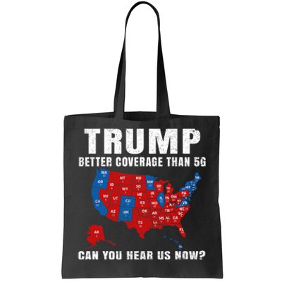 Trump Better Coverage Than 5g Can You Hear Us Now Usa Map Tote Bag