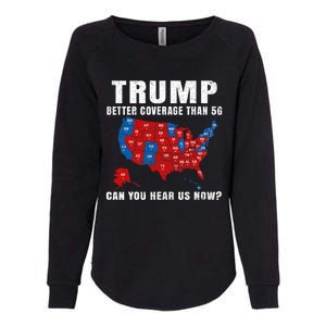 Trump Better Coverage Than 5g Can You Hear Us Now Usa Map Womens California Wash Sweatshirt