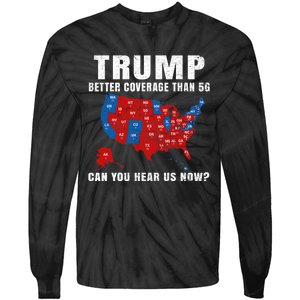 Trump Better Coverage Than 5g Can You Hear Us Now Usa Map Tie-Dye Long Sleeve Shirt