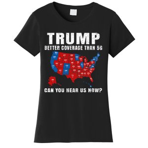 Trump Better Coverage Than 5g Can You Hear Us Now Usa Map Women's T-Shirt