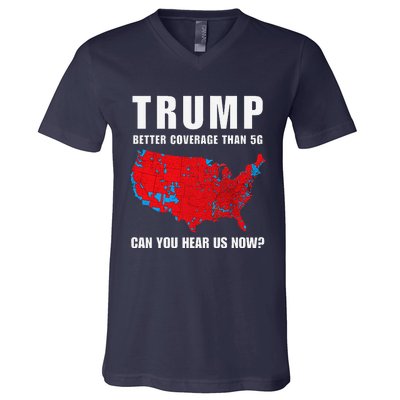 Trump Better Coverage Than 5g Can You Hear Us Now Politics V-Neck T-Shirt