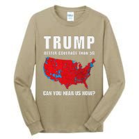 Trump Better Coverage Than 5g Can You Hear Us Now Politics Tall Long Sleeve T-Shirt