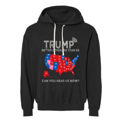 Trump Better Coverage Than 5g Can You Hear Us Now Politics Garment-Dyed Fleece Hoodie