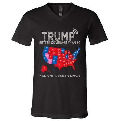 Trump Better Coverage Than 5g Can You Hear Us Now Politics V-Neck T-Shirt