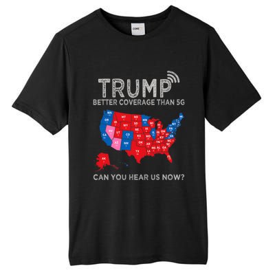 Trump Better Coverage Than 5g Can You Hear Us Now Politics Tall Fusion ChromaSoft Performance T-Shirt