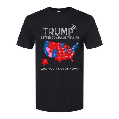 Trump Better Coverage Than 5g Can You Hear Us Now Politics Softstyle CVC T-Shirt