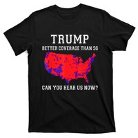 Trump Better Coverage Than 5g Can You Hear Us Now Long Sleeve T-Shirt