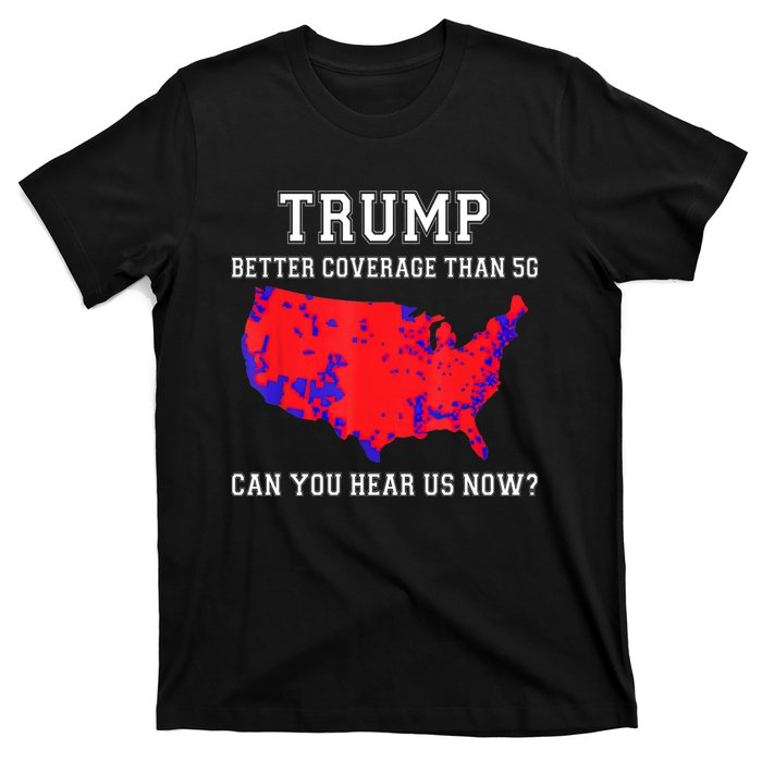 Trump Better Coverage Than 5g Can You Hear Us Now Long Sleeve T-Shirt