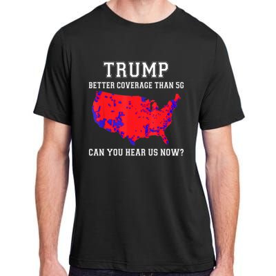 Trump Better Coverage Than 5g Can You Hear Us Now Long Sleeve Adult ChromaSoft Performance T-Shirt