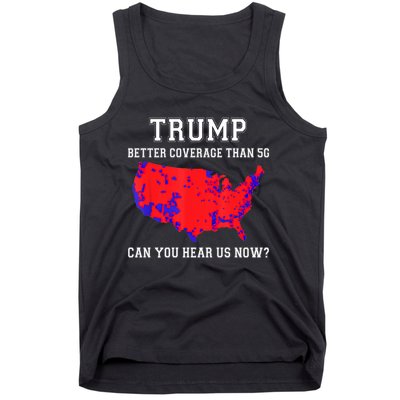 Trump Better Coverage Than 5g Can You Hear Us Now Long Sleeve Tank Top