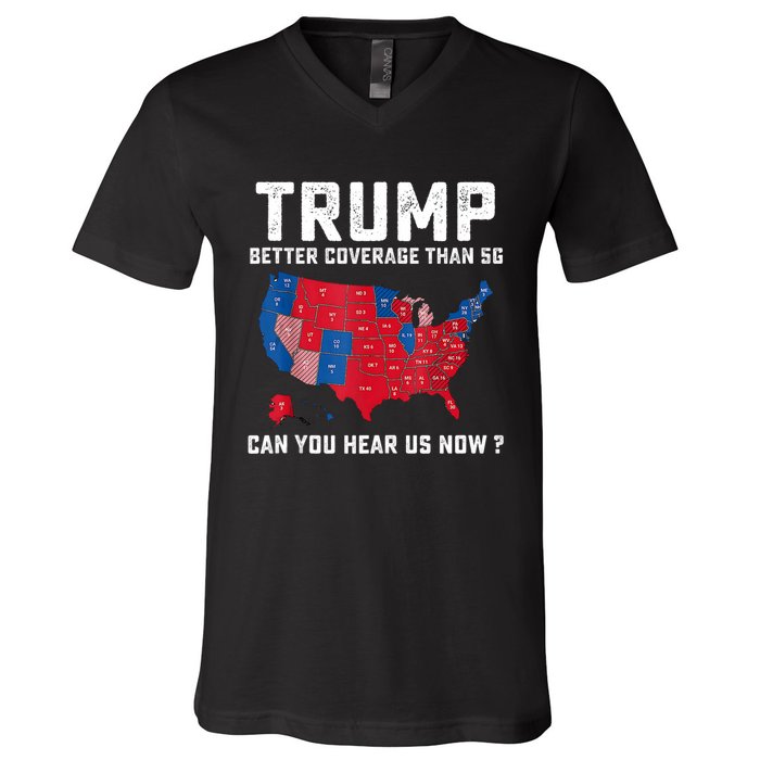 Trump Better Coverage Than 5g Can You Hear Us Now V-Neck T-Shirt