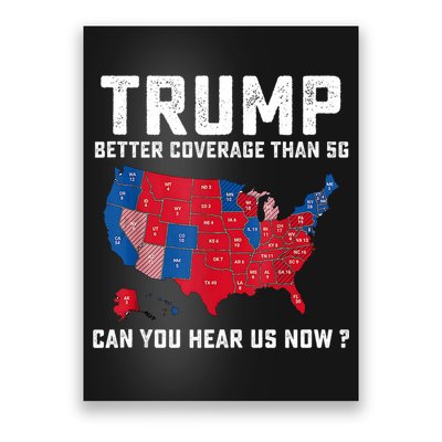 Trump Better Coverage Than 5g Can You Hear Us Now Poster
