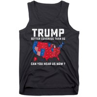 Trump Better Coverage Than 5g Can You Hear Us Now Tank Top