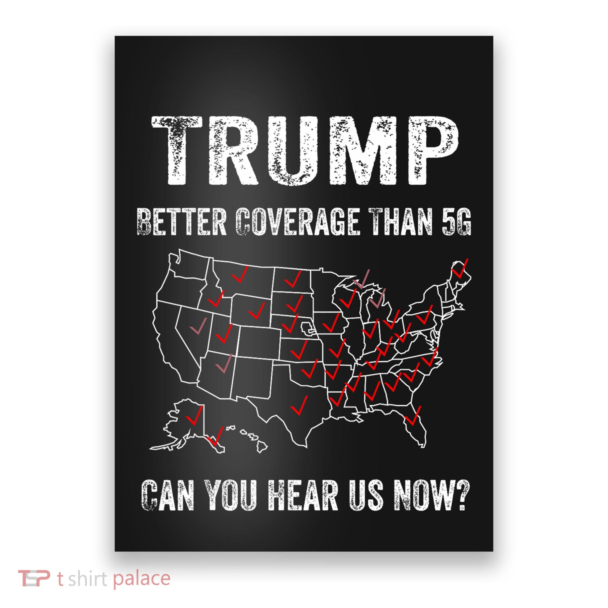 Trump Better Coverage Than 5g Can You Hear Us Now Usa Map Poster