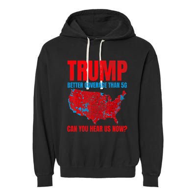 Trump Better Coverage Than 5g Can You Hear Us Now Politics Garment-Dyed Fleece Hoodie