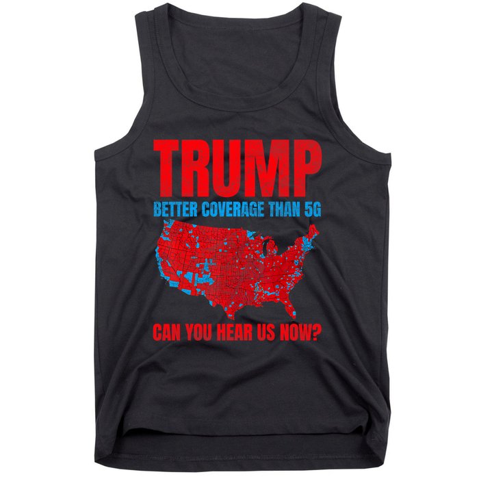 Trump Better Coverage Than 5g Can You Hear Us Now Politics Tank Top