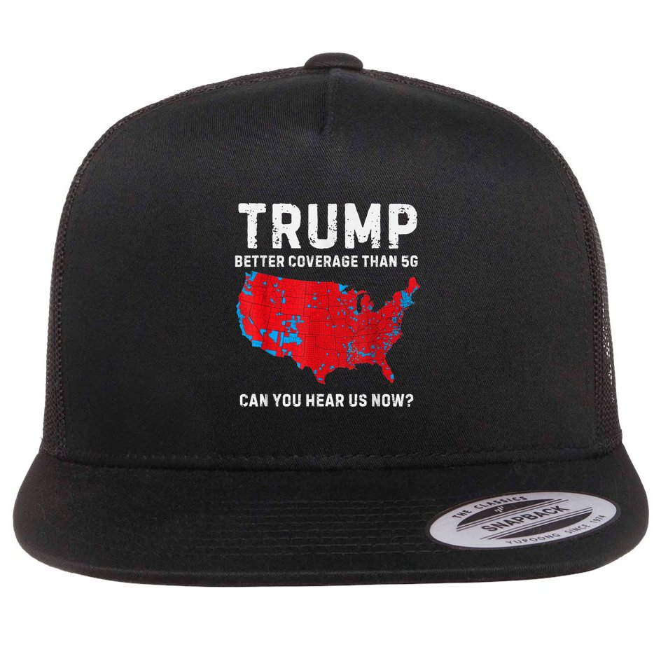 Trump Better Coverage Than 5g Can You Hear Us Now? Flatbill Hat