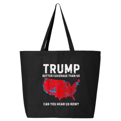 Trump Better Coverage Than 5g Can You Hear Us Now? 25L Jumbo Tote