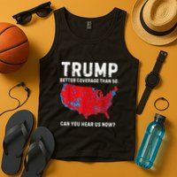 Trump Better Coverage Than 5g Can You Hear Us Now? Tank Top