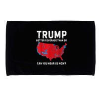 Trump Better Coverage Than 5g Can You Hear Us Now? Microfiber Hand Towel