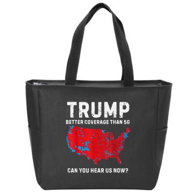 Trump Better Coverage Than 5g Can You Hear Us Now? Zip Tote Bag