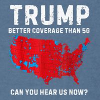 Trump Better Coverage Than 5g Can You Hear Us Now? Garment-Dyed Sweatshirt
