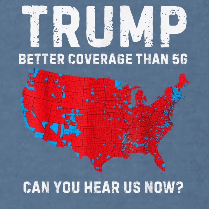 Trump Better Coverage Than 5g Can You Hear Us Now? Garment-Dyed Sweatshirt