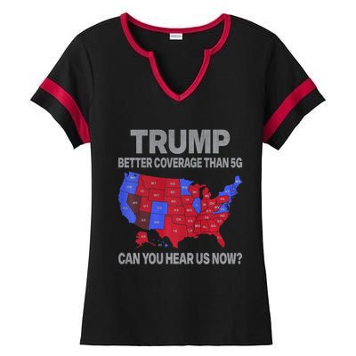 Trump Better Coverage Than 5g Can You Hear Us Now Politics Ladies Halftime Notch Neck Tee