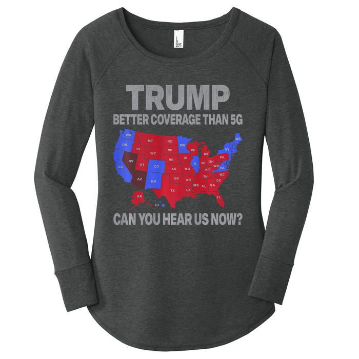 Trump Better Coverage Than 5g Can You Hear Us Now Politics Women's Perfect Tri Tunic Long Sleeve Shirt